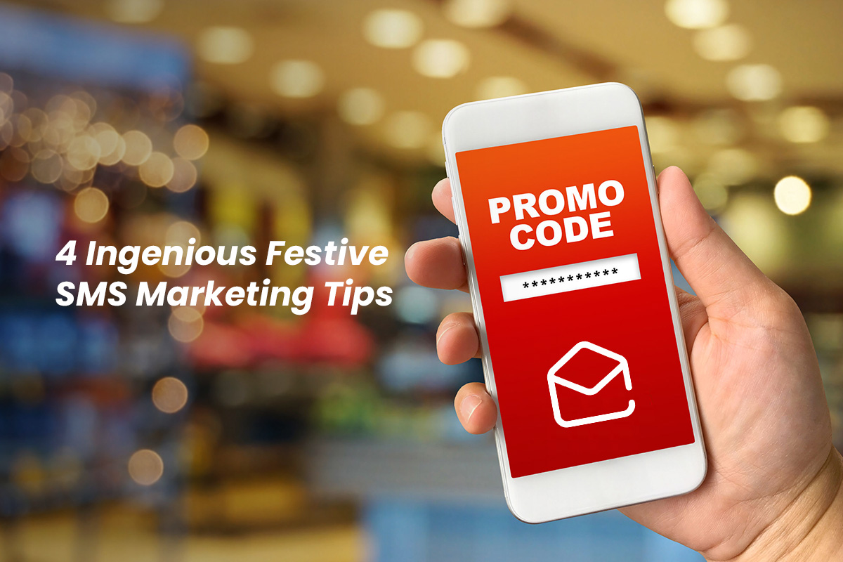 4 Ingenious Festive SMS Marketing Tips
