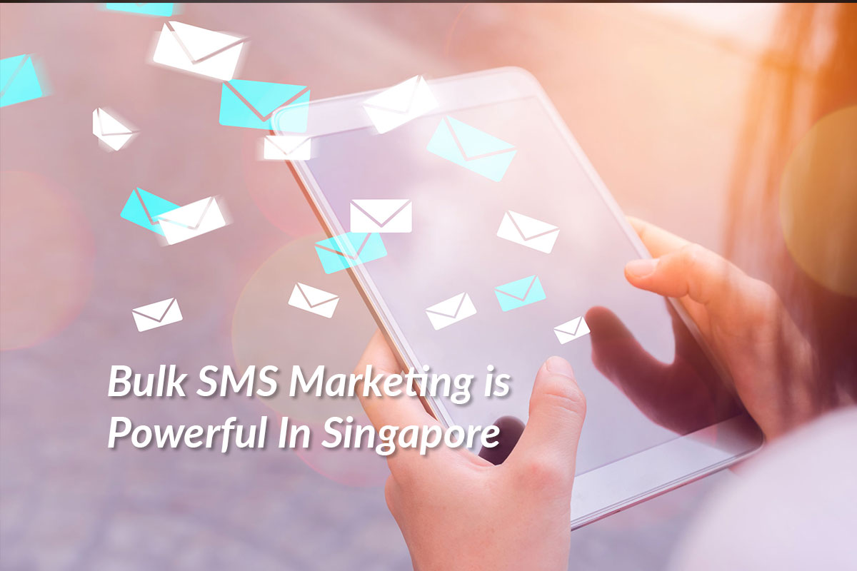 3 Reasons Why Bulk SMS Marketing Is Powerful In Singapore